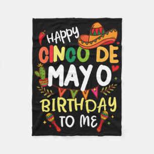 Happy Cinco De Mayo Birthday To Me Mexican Mens Wo Fleece Blanket