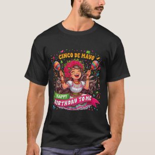 Happy Cinco De Mayo Birthday To Me Mexican Party M T-Shirt