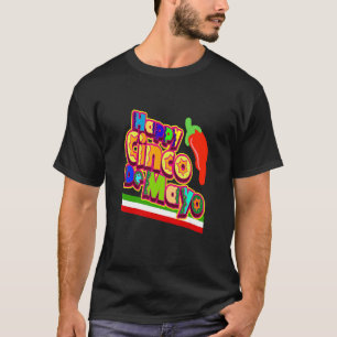 Happy  Cinco De Mayo Fiesta Viva Mexico 5 De Mayo  T-Shirt