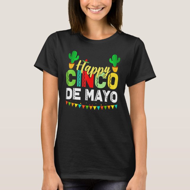 Happy Cinco De Mayo Mexican Fiesta 5 De Mayo For W T-Shirt (Front)