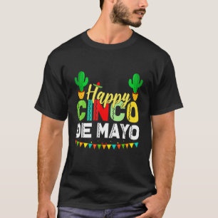 Happy Cinco De Mayo Mexican Fiesta 5 De Mayo For W T-Shirt