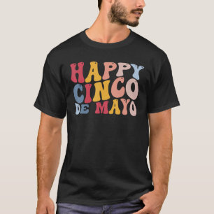 Happy Cinco De Mayo Mexican Mexico Fiesta T-Shirt