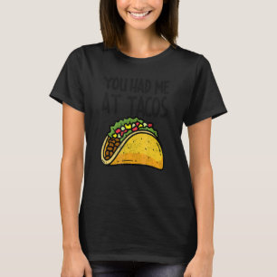 Happy Cinco De Mayo You Had Me At Tacos Mexican Fo T-Shirt