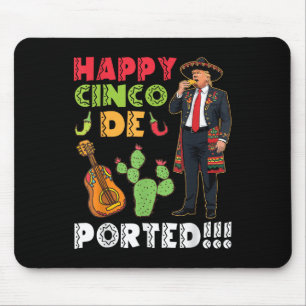 Happy Cinco De Ported Fun Trump Sombrero Taco Fies Mouse Pad