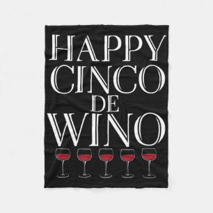 Happy Cinco De Wino - Funny Wine Lover T Shirt  Fleece Blanket