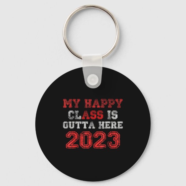 Happy class is outta here 2023 shirt funny key ring (Front)
