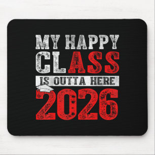 Happy class is outta here 2026 senior graduationHa Mouse Pad