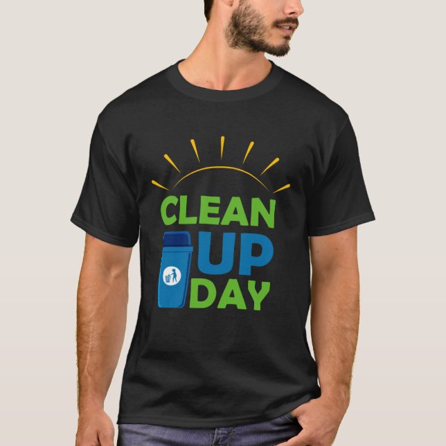 Happy Clean Up Day Cleaning Person Gift T-Shirt (Front)