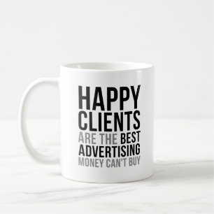 Happy Clients Are The Best Advertising Coffee Mug