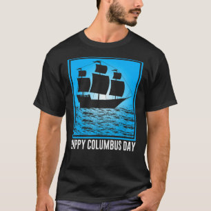 Happy Columbus Day Discovery of America T-Shirt