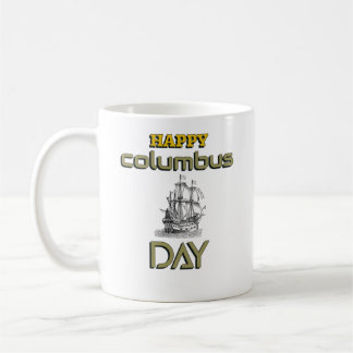 Happy Columbus Day funny design,gift for friends T Coffee Mug