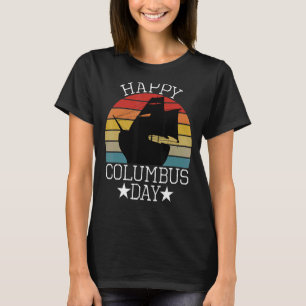 Happy Columbus Day Great for Celebrating Columbus T-Shirt