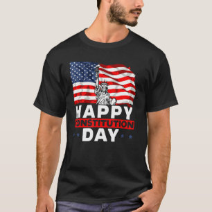 Happy Constitution Day New American USA Flag Ameri T-Shirt