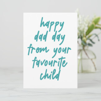 Happy Dad Day From Your Favourite Child Thank You Card
