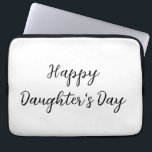 Happy daughters day si.ple minimal add name text t laptop sleeve<br><div class="desc">Design</div>