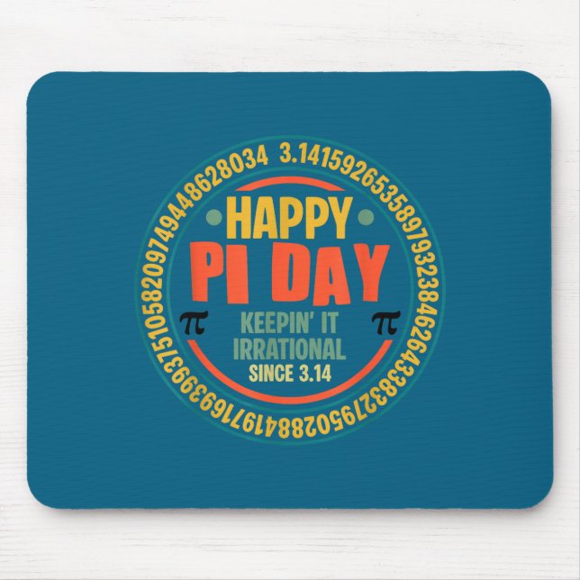 Happy day keepin it irrational since 3.14  mouse pad (Front)