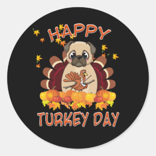 Happy day of pug dogs and turkey in autumn classic round sticker