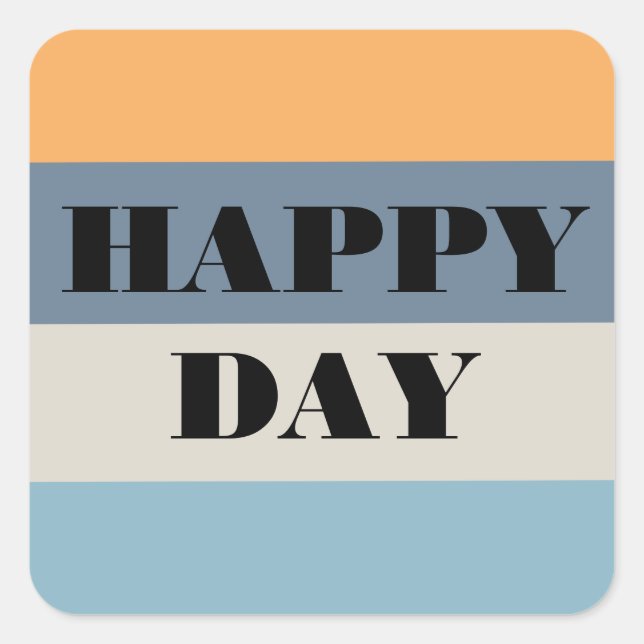 Happy Day Square Sticker (Front)