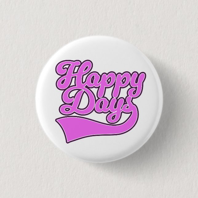 Happy Days 3 Cm Round Badge (Front)