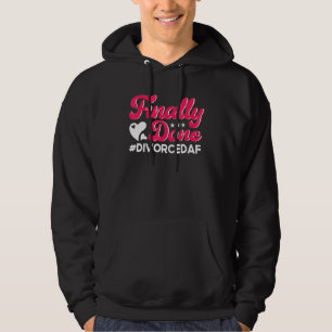 Happy Divorce Party Finally Done Divorcedaf 3 Hoodie