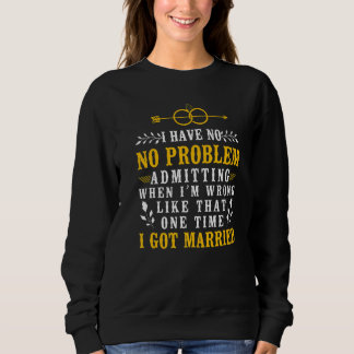 Happy Divorce Party I Have No Problem Admitting Wh Sweatshirt