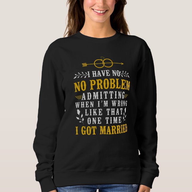Happy Divorce Party I Have No Problem Admitting Wh Sweatshirt (Front)