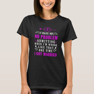 Happy Divorce Party I Have No Problem Admitting Wh T-Shirt