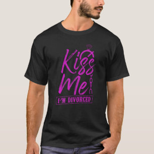 Happy Divorce Party Kiss Me I'm Divorced T-Shirt