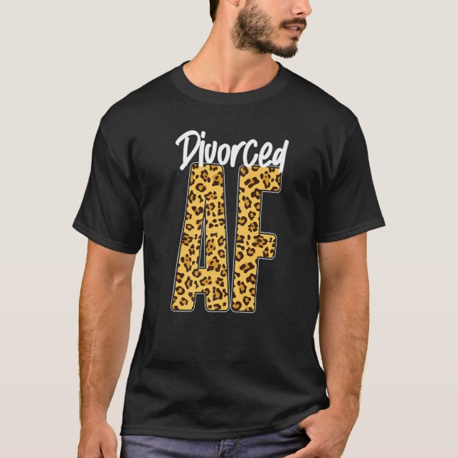 Happy Divorce Party Leopard Cheetah Divorced Af   T-Shirt (Front)