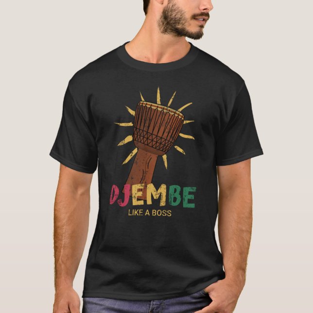 Happy Djembe like a boss African Drum T-Shirt (Front)