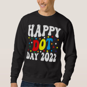 Happy Dot Day 2022 International dot day Kids Yout Sweatshirt