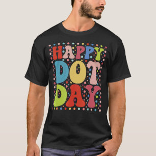 Happy Dot day Colourful retro International dot da T-Shirt