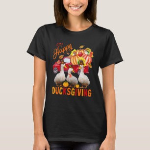 Happy Ducksgiving Three Ducks Pickup Truck Carryin T-Shirt
