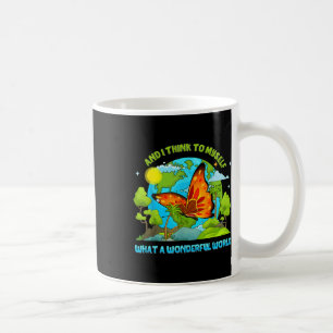 Happy Earth Day And I Think To Myself What A Wonde Coffee Mug