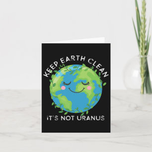 Happy Earth Day Keep Earth Clean Funny Uranus Scie Card