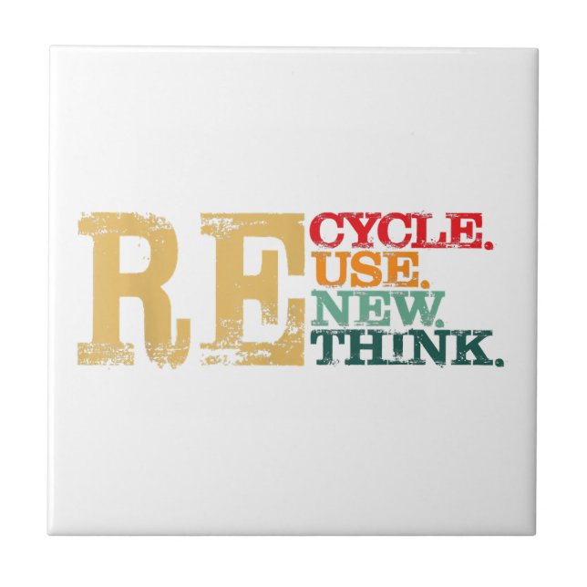 Happy Earth Day Recycle Reuse Renew Rethink Earth  Ceramic Tile (Front)