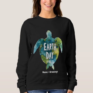 Happy Earth Day Save The Earth and Save The Turtle Sweatshirt