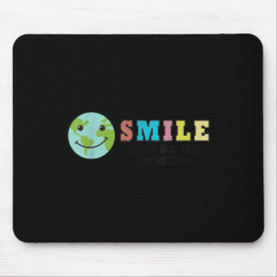 Happy Earth Day Smile Youre On Camera, Funny Cute Mouse Pad