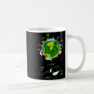 Happy Earth Day T Shirt  Coffee Mug