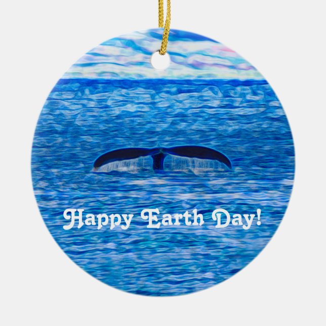 Happy Earth Day Whale Tail Blue Ocean Ceramic Ornament (Front)