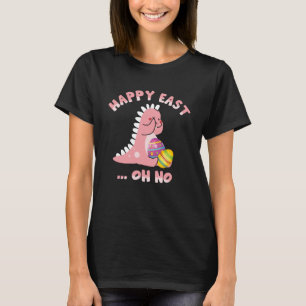 Happy East Oh No Dinosaur Eggs Easter Day Toddlers T-Shirt