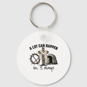 Happy Easter A Lot Can Happen In 3 Days Religious Key Ring