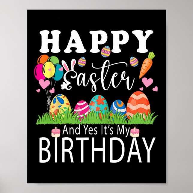 Happy Easter And Yes It's My Birthday April Easter Poster (Front)