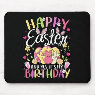 Happy Easter And Yes It's My Birthday Bunny Egg Pa Mouse Pad