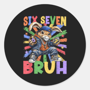 Happy Easter Bruh 6 7 Six Seven 67 Bunny Easter Eg Classic Round Sticker