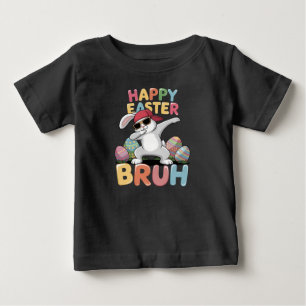 Happy Easter Bruh Bro Funny Dabbing Bunny Rabbit Baby T-Shirt