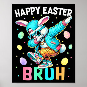 Happy Easter Bruh Bunny Dab Rabbit Dance Boys Kids Poster
