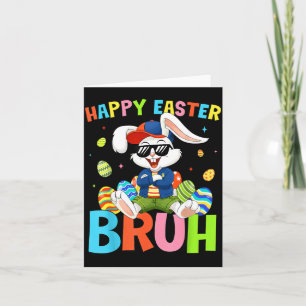 Happy Easter Bruh Bunny for Kids Boys Girls Women Card