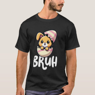 Happy Easter Bruh Funny Bunny T-Shirt
