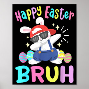 Happy Easter Bruh Funny Dabbing Bunny Dab Dance Ra Poster